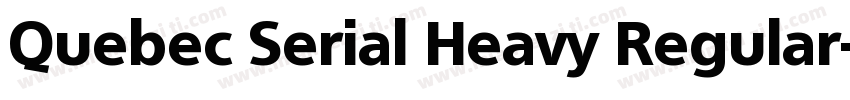 Quebec Serial Heavy Regular字体转换